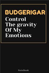 BUDGERIGAR Control The gravity Of My Emotions