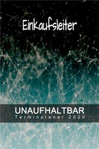 Einkaufsleiter - UNAUFHALTBAR - Terminplaner 2020