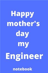 Happy mother's day my engineer notebook