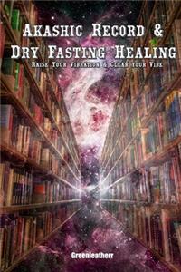 Akashic Record & Dry Fasting Healing - Raise Your Vibration & Clear your Vibe