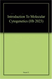 Introduction To Molecular Cytogenetics (Hb 2023)