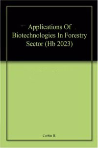 Applications Of Biotechnologies In Forestry Sector (Hb 2023)