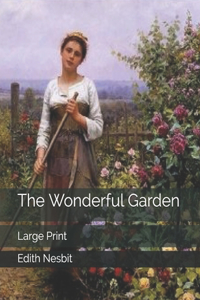 The Wonderful Garden: Large Print