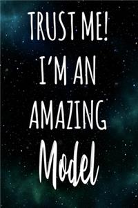 Trust Me! I'm An Amazing Model