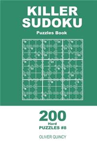 Killer Sudoku - 200 Hard Puzzles 9x9 (Volume 8)