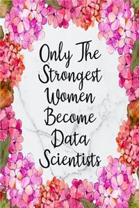 Only The Strongest Women Become Data Scientists