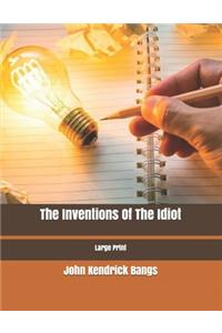 The Inventions Of The Idiot