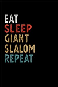 Eat Sleep Giant Slalom Repeat Funny Sport Gift Idea