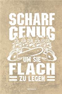 Scharf genug um sie flach zu Legen - Notizbuch