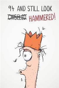 94 And Still Look Hammered!