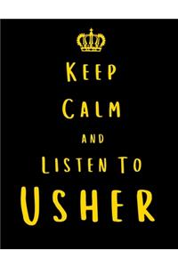 Keep Calm And Listen To Usher