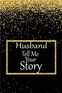 Husband, tell me your story