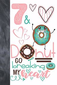 7 & Donut Go Breaking My Heart