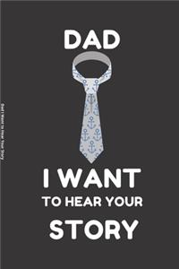 Dad I Want to Hear Your Story