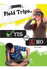 Field Trips, Yes or No