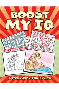 Boost My IQ (A Workbook for Adults)