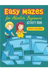 Easy Mazes for Absolute Beginners Activity Book