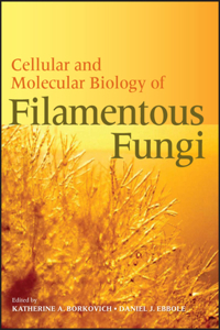 Cellular and Molecular Biology of Filamentous Fungi