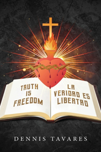 Truth Is Freedom / La Veridad Es Libertad