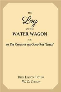 The Log of the Water Wagon