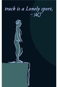 track is a Lonely sport,