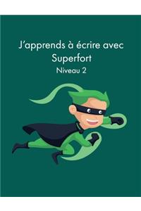 J'apprends à écrire avec Superfort - Niveau 2