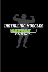 Installing Muscles Please Wait