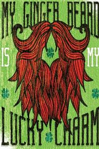 My Ginger Beard is my Lucky Charm