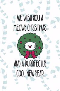We Wish You A Meowy Christmas And A Purrfectly Cool New Year