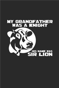 My grandfather was a knight sir lion