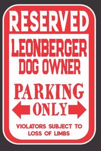 Reserved Leonberger Dog Owner Parking Only. Violators Subject To Loss Of Limbs