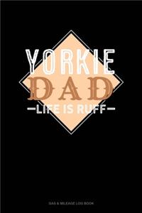 Yorkie Dad Life Is Ruff