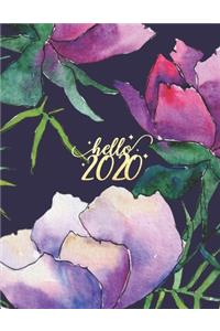 Hello 2020: Watercolor Flowers Planner 2020 Weekly and Monthly Planner Large 8.5 x 11 Weekly Agenda January 2020 To December 2020 Calendar Schedule Organizer