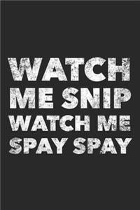 Watch Me Snip Watch Me Spay Spay