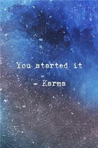 You Started It. - Karma