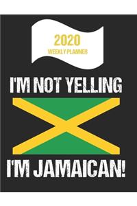 2020 Weekly Planner I'm Not Yelling I'm Jamaican
