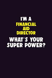 I'M A Financial Aid Director, What's Your Super Power?