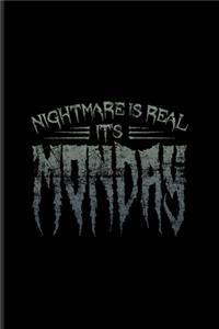 Nightmare Is Real It's Monday