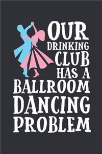 Our Drinking Club Has a Ballroom Dancing Problem