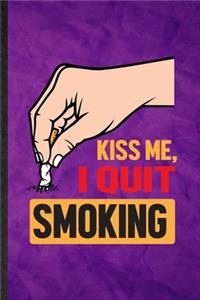 Kiss Me I Quit Smoking