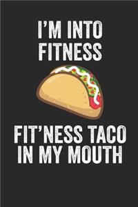 I'm Into Fitness Fit'ness Taco In My Mouth Fitness Journal