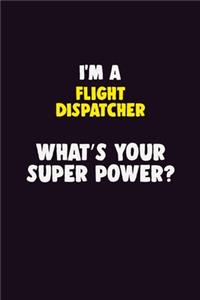 I Am A Flight Dispatcher, What's Your Super Power?