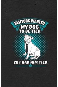 Visitors Wanted My Dog to Be Tied So I Had Him Tied A5 Lined Notebook