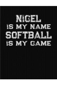 Nigel Is My Name Softball Is My Game