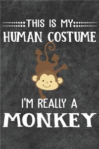 This Is My Human Costume I'm Really A Monkey