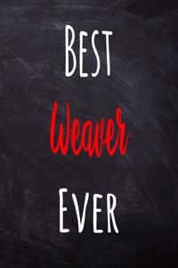Best Weaver Ever