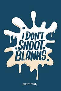 I Don't Shoot Blanks