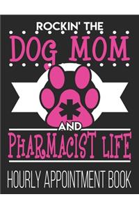 Rockin' The Dog Mom & Pharmacist Life Hourly Appointment Book