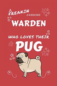 A Freakin Awesome Warden Who Loves Their Pug