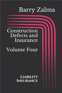 Construction Defects and Insurance Volume Four